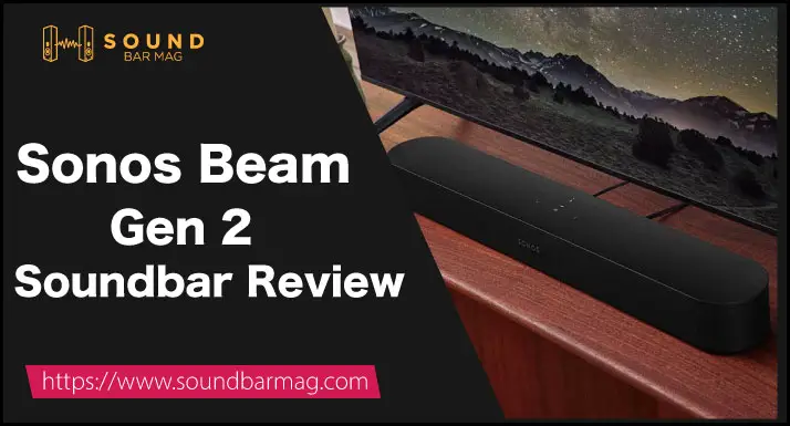 Sonos Beam Gen 2 Soundbar Review