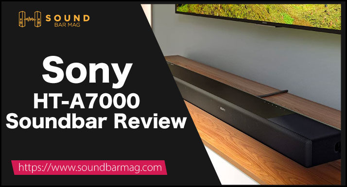 Sony HT-A7000 Review