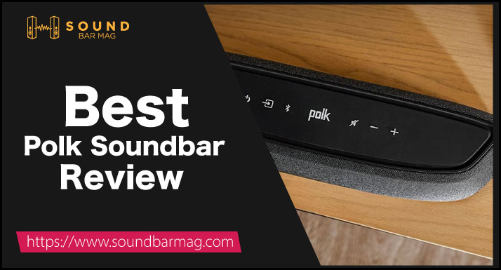 Best Polk Soundbar Review