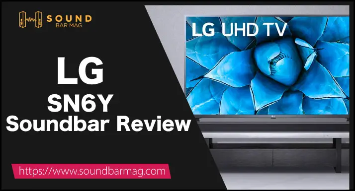 LG SN6Y Review