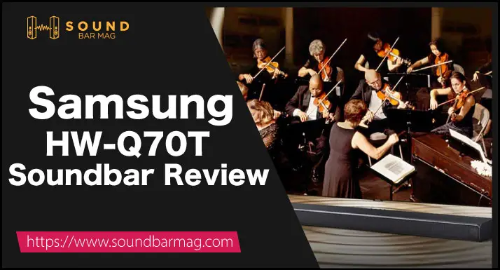 SAMSUNG HW-Q70T Review