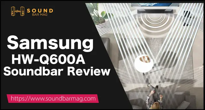 Samsung HW-Q600A Review
