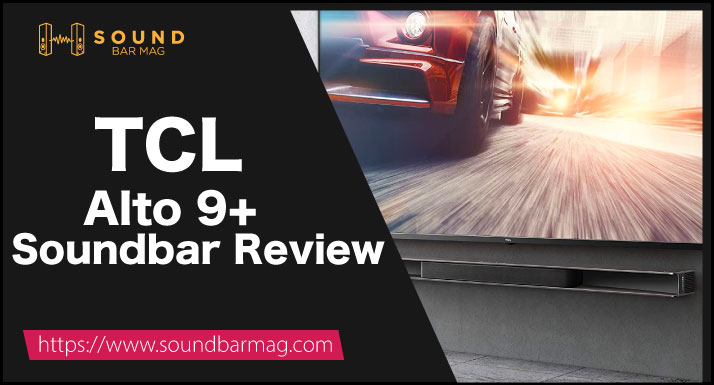 TCL Alto 9+ Review