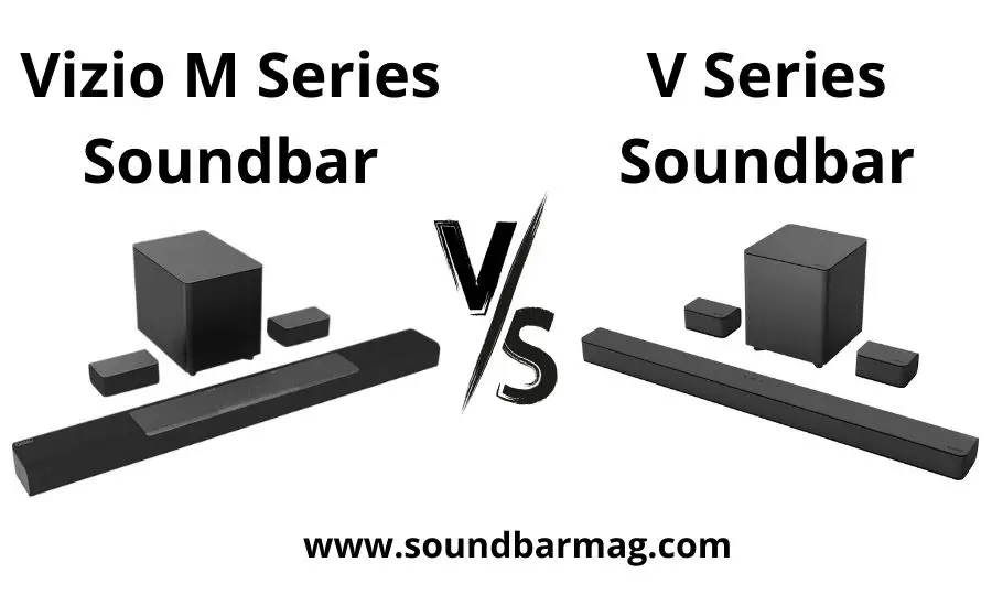 Vizio M Series Vs V Series Soundbar: Best Helpful Compare