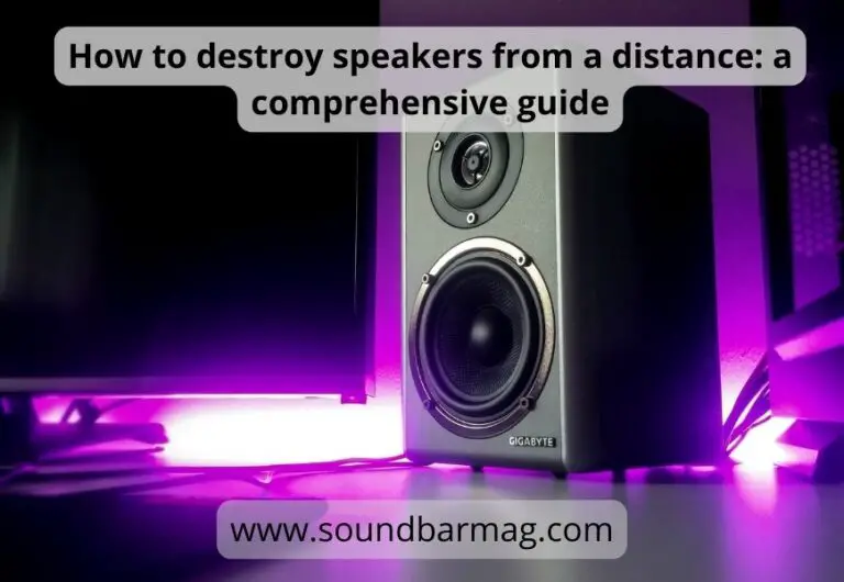 How to Destroy Speakers From a Distance: a Best Guide