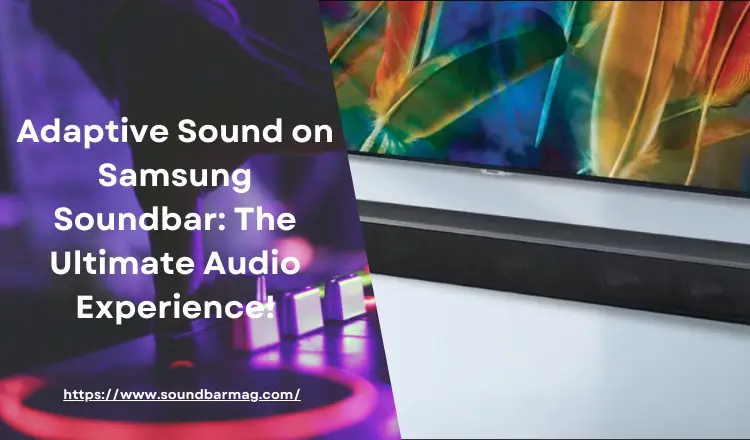 what is adaptive sound on Samsung soundbar